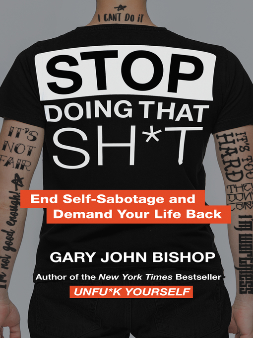 Title details for Stop Doing That Sh*t by Gary John Bishop - Available